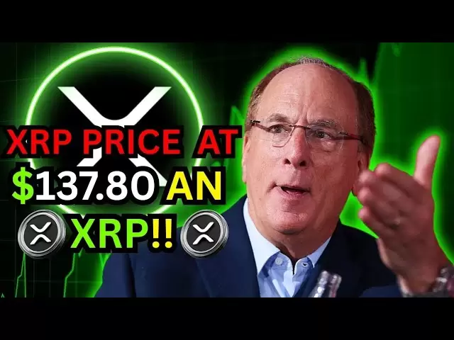 BlackRock Targets $ 137.80 XRP - Ist das der Game Changer, auf den Sie gewartet haben?