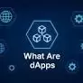 What are dApps? A Beginner's Guide to Decentralized Applications What are dApps? A Beginner's Guide to Decentralized Applications