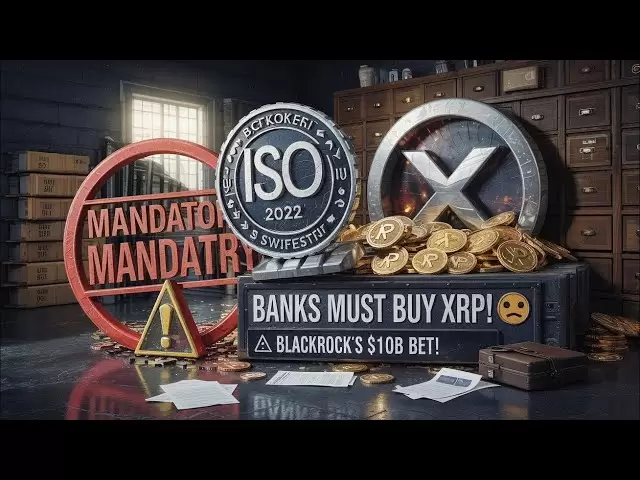 XRP ISO 20022 업그레이드 : 은행은 XRP를 구매해야합니까? (BlackRock의 $ 10B 베팅!)