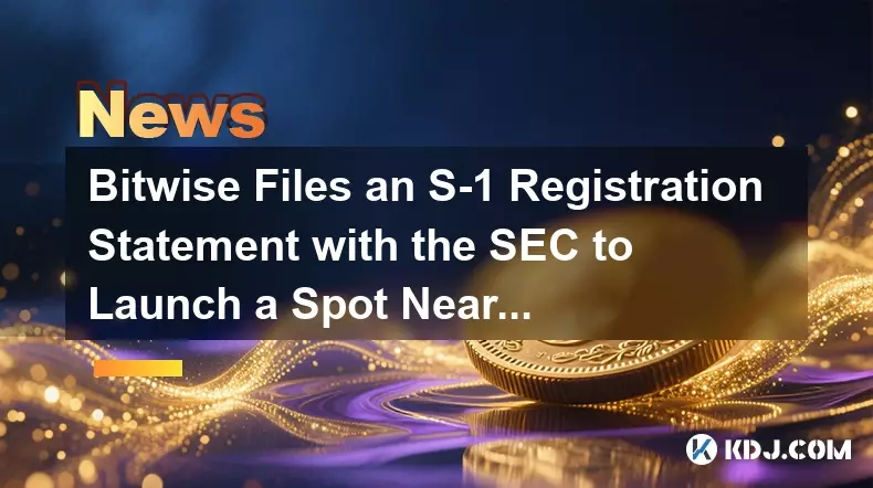Bitwise Files an S-1 Registration Statement with the SEC to Launch a Spot Near Protocol (NEAR) ETF Bitwise Files an S-1 Registration Statement with the SEC to Launch a Spot Near Protocol (NEAR) ETF