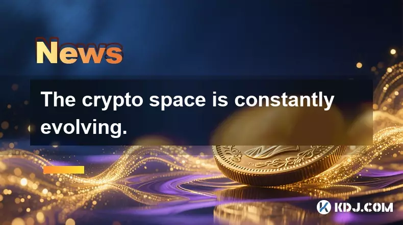 The crypto space is constantly evolving. The crypto space is constantly evolving.