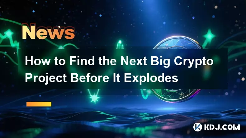 How to Find the Next Big Crypto Project Before It Explodes