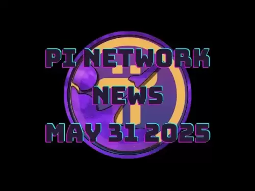 PI Network - Dernières nouvelles 31 mai 2025