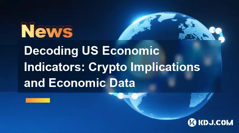 Decoding US Economic Indicators: Crypto Implications and Economic Data