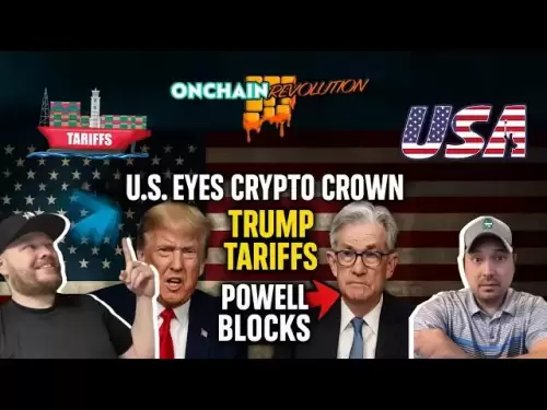 US Eyes Crypto Crown | Trump -Tarife eingehende | Powell blockiert Trumponomie
