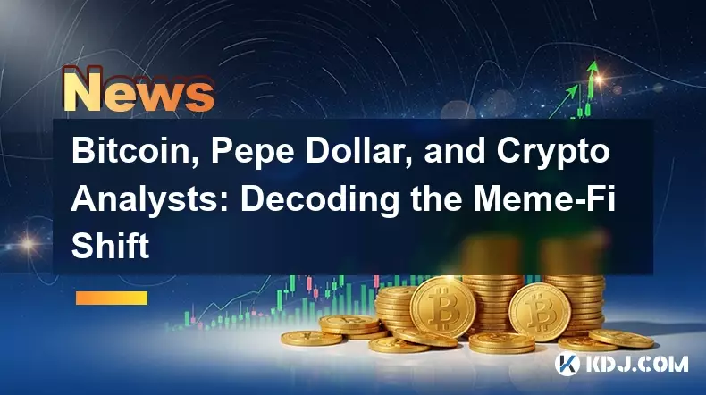 Bitcoin, Pepe Dollar, and Crypto Analysts: Decoding the Meme-Fi Shift Bitcoin, Pepe Dollar, and Crypto Analysts: Decoding the Meme-Fi Shift