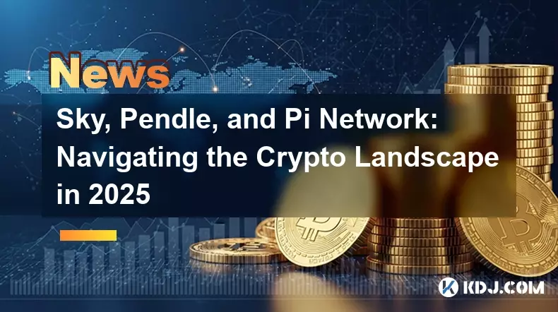Sky, Pendle, and Pi Network: Navigating the Crypto Landscape in 2025