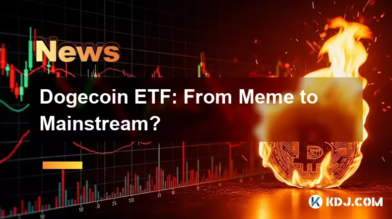 Dogecoin ETF: From Meme to Mainstream?