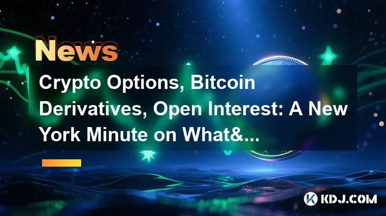 Crypto Options, Bitcoin Derivatives, Open Interest: A New York Minute on What's Hot Crypto Options, Bitcoin Derivatives, Open Interest: A New York Minute on What's Hot