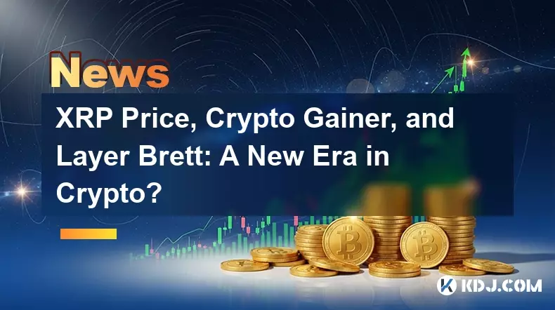 XRP Price, Crypto Gainer, and Layer Brett: A New Era in Crypto?