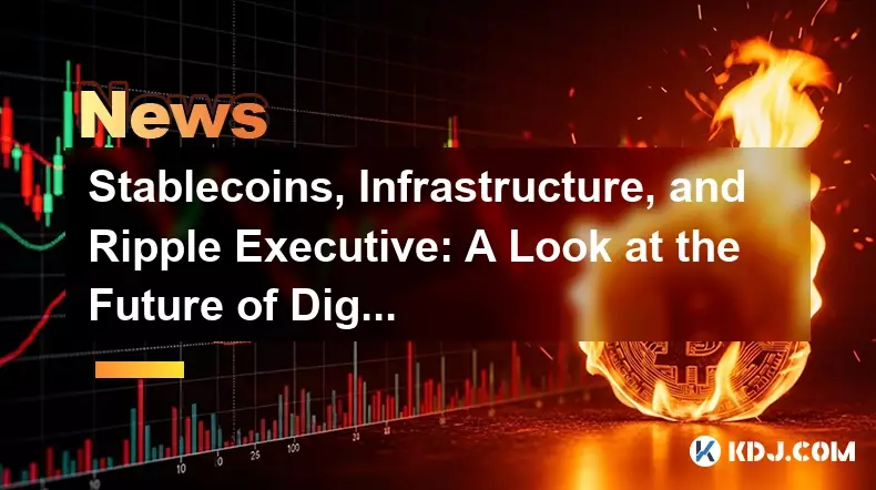 Stablecoins, Infrastructure, and Ripple Executive: A Look at the Future of Digital Finance Stablecoins, Infrastructure, and Ripple Executive: A Look at the Future of Digital Finance