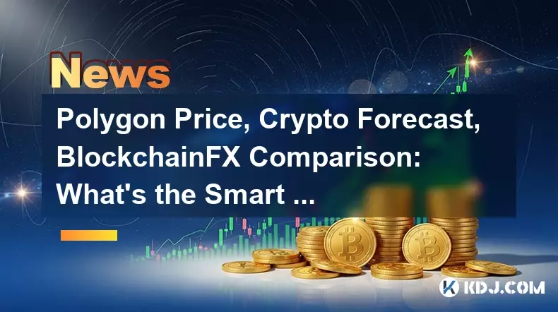 Polygonpreis, Krypto -Prognose, Blockchainfx -Vergleich: Was macht das intelligente Geld?