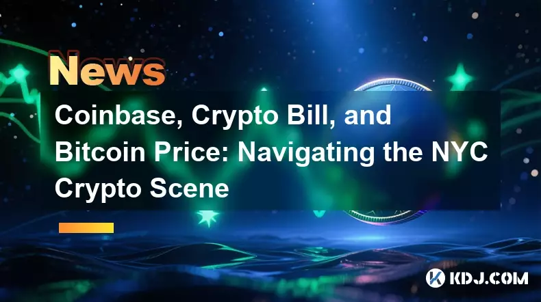 Coinbase, Crypto Bill, and Bitcoin Price: Navigating the NYC Crypto Scene Coinbase, Crypto Bill, and Bitcoin Price: Navigating the NYC Crypto Scene