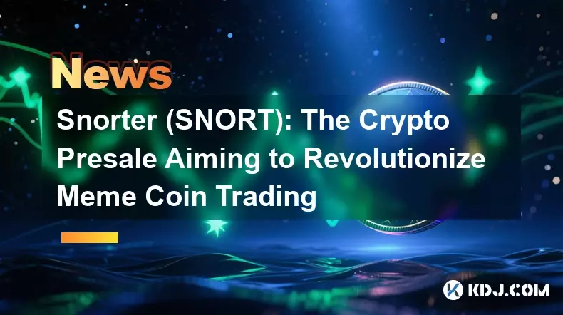 Snorter(Snort):Meme Coin Tradingに革命をもたらすことを目指しているCrypto Presale Snorter(Snort):Meme Coin Tradingに革命をもたらすことを目指しているCrypto Presale