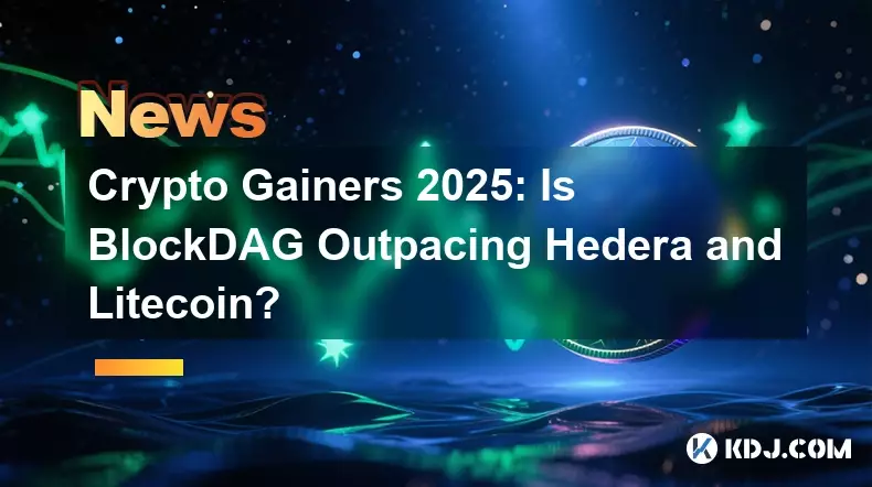 Crypto Gainers 2025: Is BlockDAG Outpacing Hedera and Litecoin?