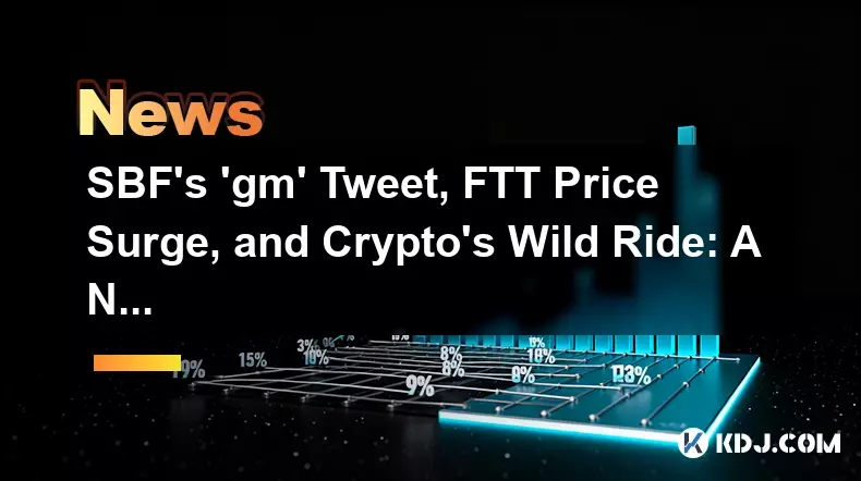 SBFs 'GM' Tweet, FTT -Preisschub und Cryptos wilde Fahrt: Ein New Yorker -Take