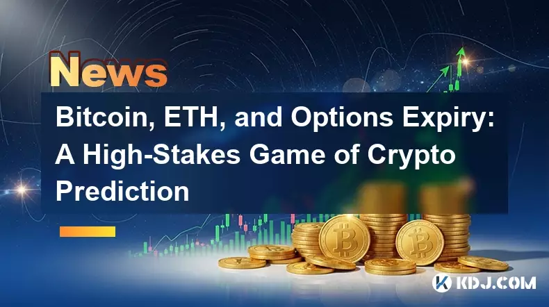 Bitcoin-, ETH- und Options-Ablauf: Ein hochstöckiges Spiel der Krypto-Vorhersage