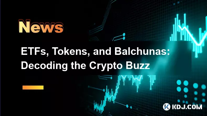 ETFs, Tokens, and Balchunas: Decoding the Crypto Buzz