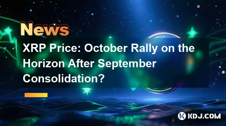XRP -Preis: Oktober Rally am Horizont nach Konsolidierung im September? XRP -Preis: Oktober Rally am Horizont nach Konsolidierung im September?