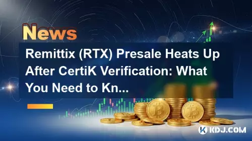 Remittix (RTX) Presale Heats Up After CertiK Verification: What You Need to Know