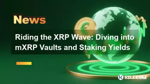 Riding the XRP Wave: Diving into mXRP Vaults and Staking Yields