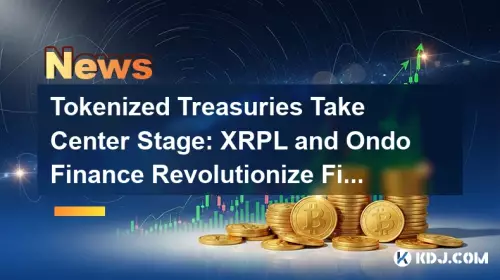 Les bons du Trésor tokenisé occupent le devant de la scène: XRPL et Ondo Finance Revolutionize Finance