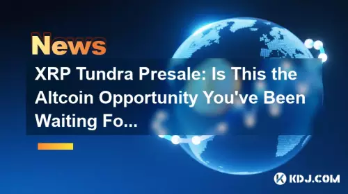 XRP Tundra Presale: Is This the Altcoin Opportunity You've Been Waiting For?