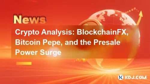 Kryptoanalyse: Blockchainfx, Bitcoin Pepe und der Vorverkaufsstromflut Kryptoanalyse: Blockchainfx, Bitcoin Pepe und der Vorverkaufsstromflut