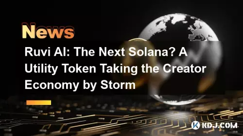 Ruvi Ai: Das nächste Solana? Ein Versorgungs -Token, der die Schöpferwirtschaft im Sturm erobert Ruvi Ai: Das nächste Solana? Ein Versorgungs -Token, der die Schöpferwirtschaft im Sturm erobert