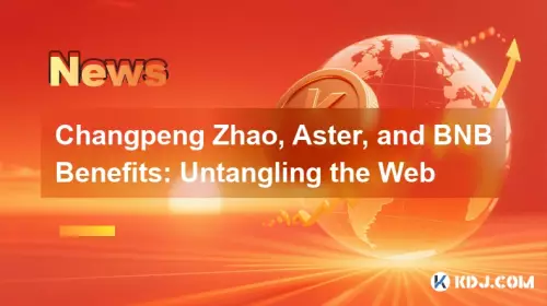 Changpeng Zhao, Aster, and BNB Benefits: Untangling the Web