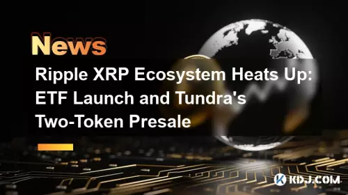Ripple XRP-Ökosystem erhitzt sich: ETF-Start und Tundra's zweier Vorverkauf Ripple XRP-Ökosystem erhitzt sich: ETF-Start und Tundra's zweier Vorverkauf