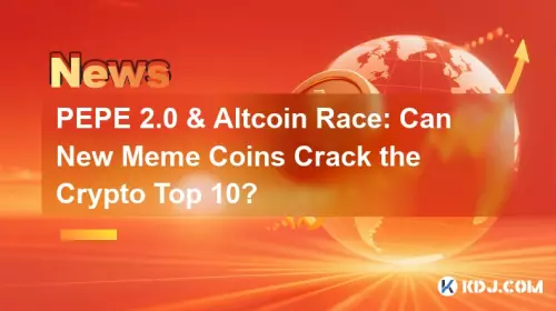Pepe 2.0 & Altcoin Race : 새로운 밈 동전이 암호화 상위 10 위를 차지할 수 있습니까?