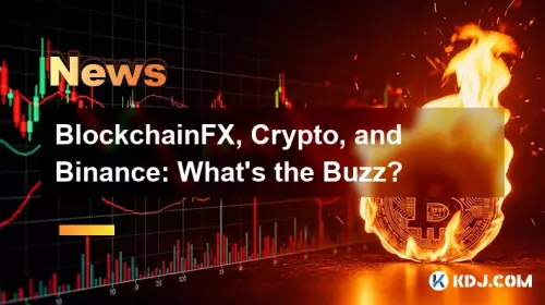 BlockchainFX, Crypto, and Binance: What's the Buzz?