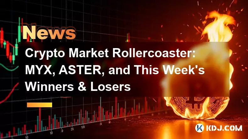 Crypto Market Rollercoaster: MYX, ASTER, and This Week's Winners & Losers