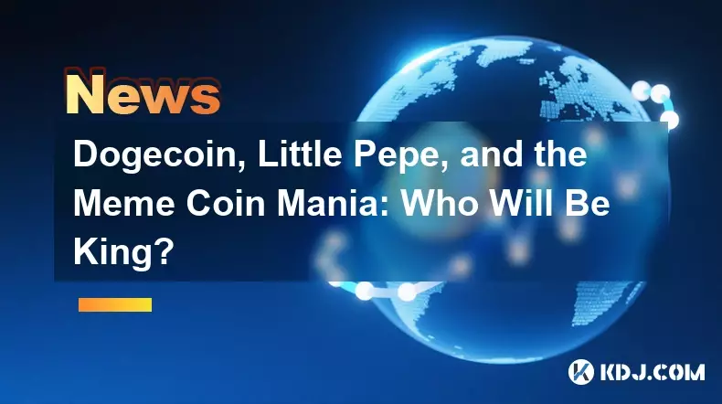 Dogecoin,Little Pepe和Meme Coin Mania:谁将成为国王? Dogecoin,Little Pepe和Meme Coin Mania:谁将成为国王?