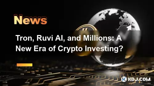 Tron, Ruvi AI, and Millions: A New Era of Crypto Investing?