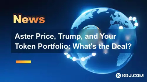 Aster Price, Trump, and Your Token Portfolio: What's the Deal?