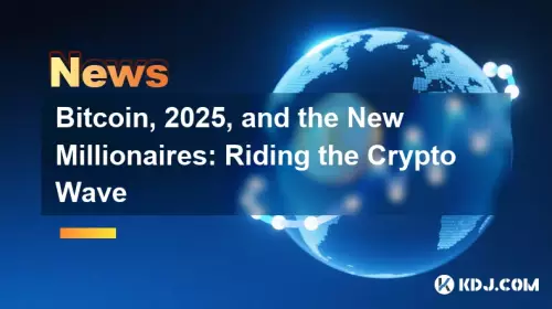 Bitcoin, 2025, and the New Millionaires: Riding the Crypto Wave