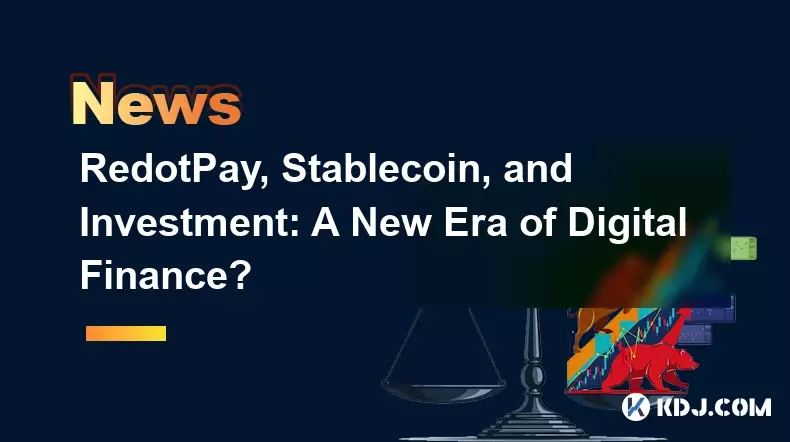 Redotpay, stablecoin et investissement: une nouvelle ère de finance numérique?