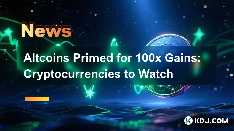 Altcoins a apporté des gains 100x: les crypto-monnaies à surveiller