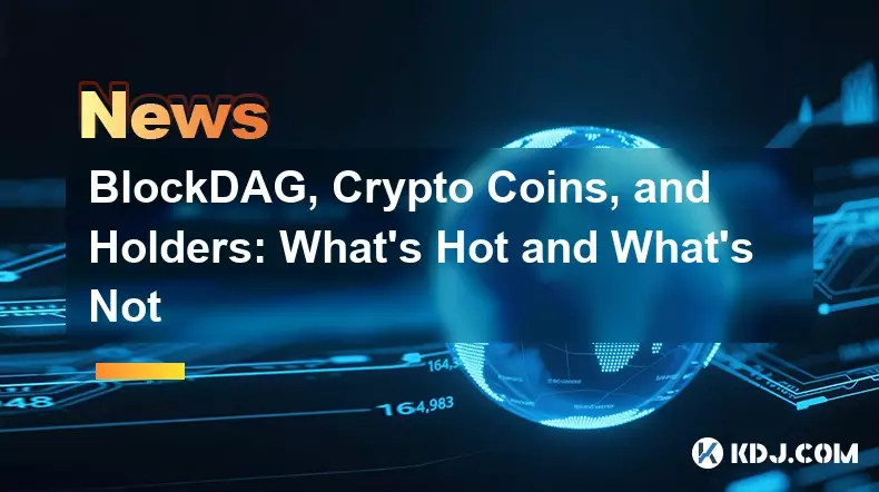 块状,加密硬币和持有人:什么是热,什么不是 块状,加密硬币和持有人:什么是热,什么不是