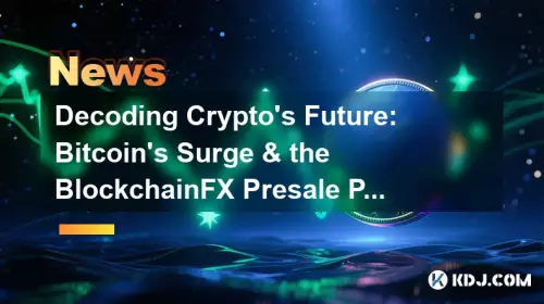 Cryptoの未来のデコード：ビットコインのサージとブロックチェーンFXプレセール現象