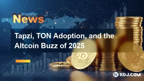 Tapzi, TON Adoption, and the Altcoin Buzz of 2025