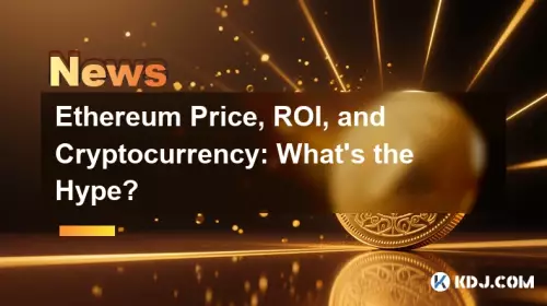 Ethereum Price, ROI et crypto-monnaie: quel est le battage médiatique?