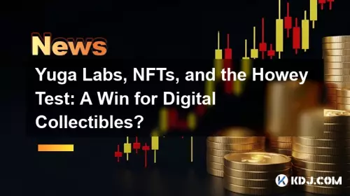Yuga Labs, NFTS et The Howey Test: une victoire pour les objets de collection numériques?
