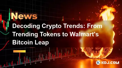Décodage des tendances de la cryptographie: des jetons tendances au bitcoin de Walmart Décodage des tendances de la cryptographie: des jetons tendances au bitcoin de Walmart