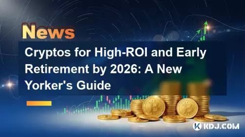 Cryptos for High-Roi et Pret Retirement d'ici 2026: A New Yorker's Guide