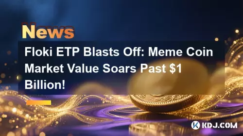 Floki ETP -Explosion: Meme Coin Market Value steigt nach 1 Milliarde US -Dollar! Floki ETP -Explosion: Meme Coin Market Value steigt nach 1 Milliarde US -Dollar!