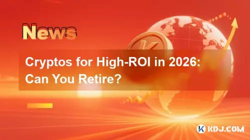 Cryptos für High-Roi im Jahr 2026: Kannst du in den Ruhestand gehen? Cryptos für High-Roi im Jahr 2026: Kannst du in den Ruhestand gehen?