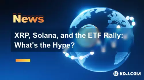 XRP、Solana、およびThe ETF Rally：誇大広告は何ですか？